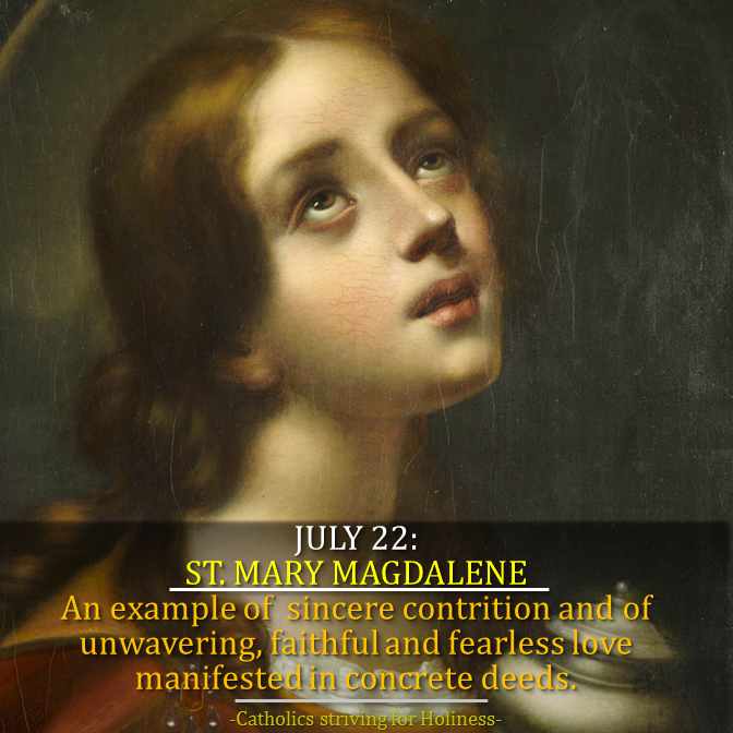 JULY 22: ST. MARY MAGDALENE. The Sinner Turned Saint 