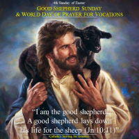 4TH SUNDAY OF EASTER: GOOD SHEPHERD SUNDAY AND WORLD DAY OF PRAYER FOR VOCATIONS.