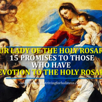 OCT. 7: OUR LADY OF THE HOLY ROSARY. The 15 Promises of Our Lady to Blessed Alan De Roche  for those who pray the Holy Rosary.